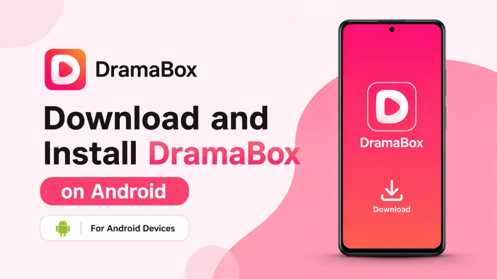 Download and Install DramaBox on Android