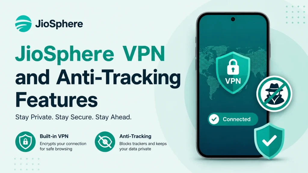 How JioSphere VPN and Anti-Tracking Features